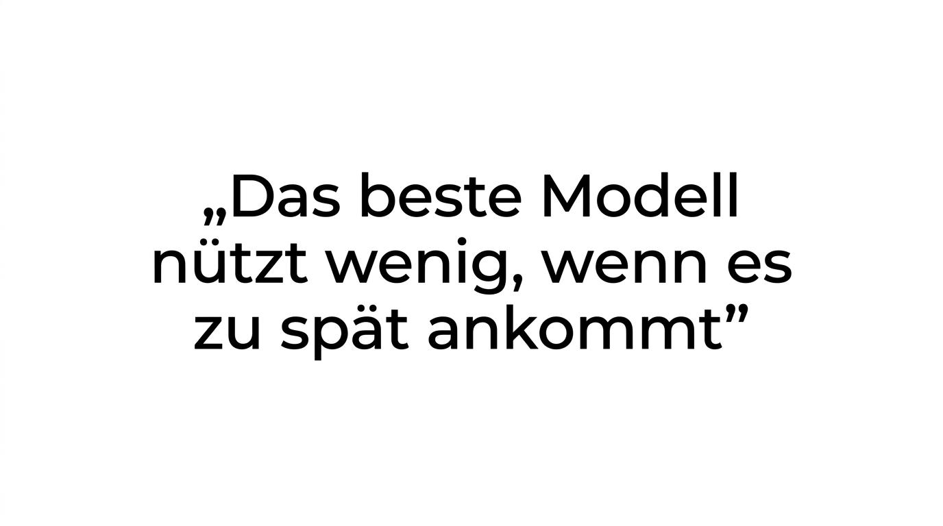 Zitatgrafik mit der Aussage, dass das beste Modell wenig nützt, wenn es zu spät, beschädigt oder unvollständig ankommt.
